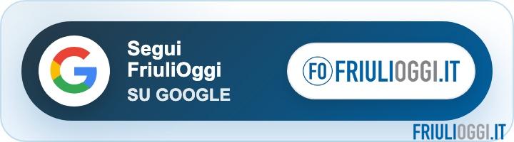 Segui FriuliOggi su Google